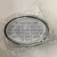Paperweight “Be who you are” by Ben’s Garden